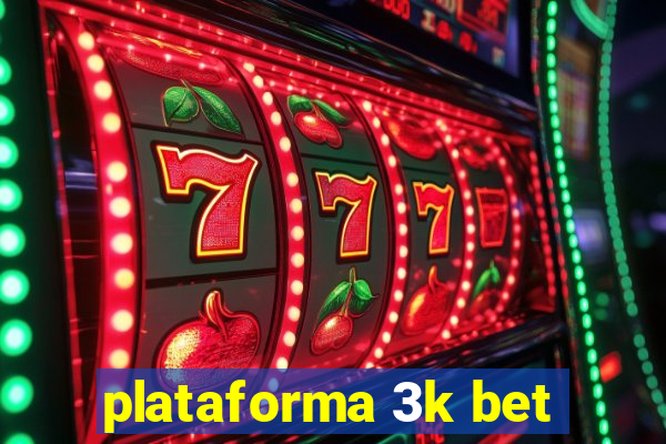 plataforma 3k bet